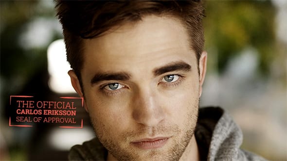 Robert Pattinson receives the official seal of approval from Carlos Eriksson.