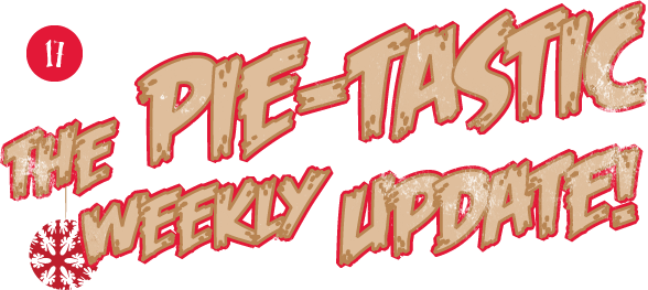 The Pie-tastic Weekly Update!
